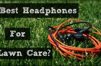 best headphones for lawn mowing